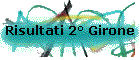 Risultati 2 Girone